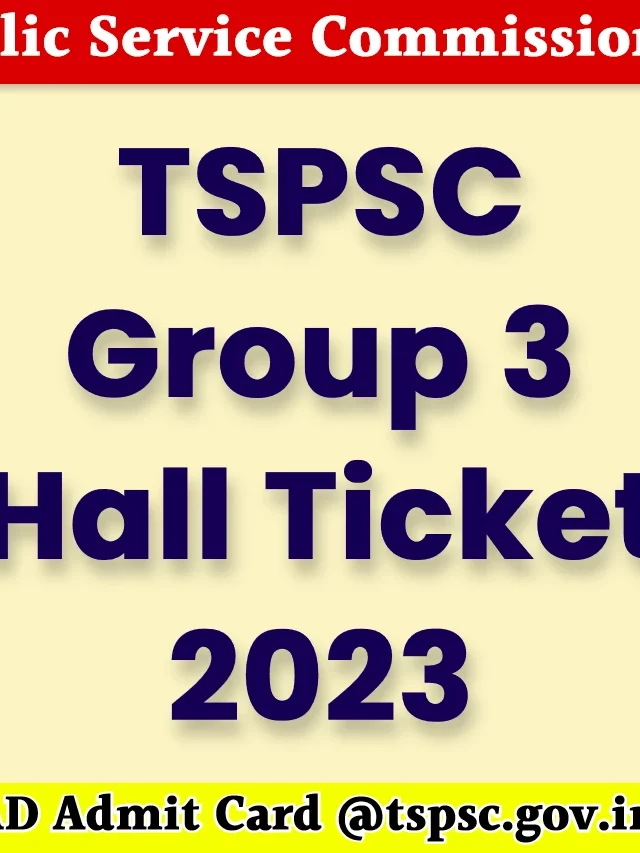 TSPSC Group 3 Hall Ticket 2023 [OUT] Download Admit Card @tspsc.gov.in