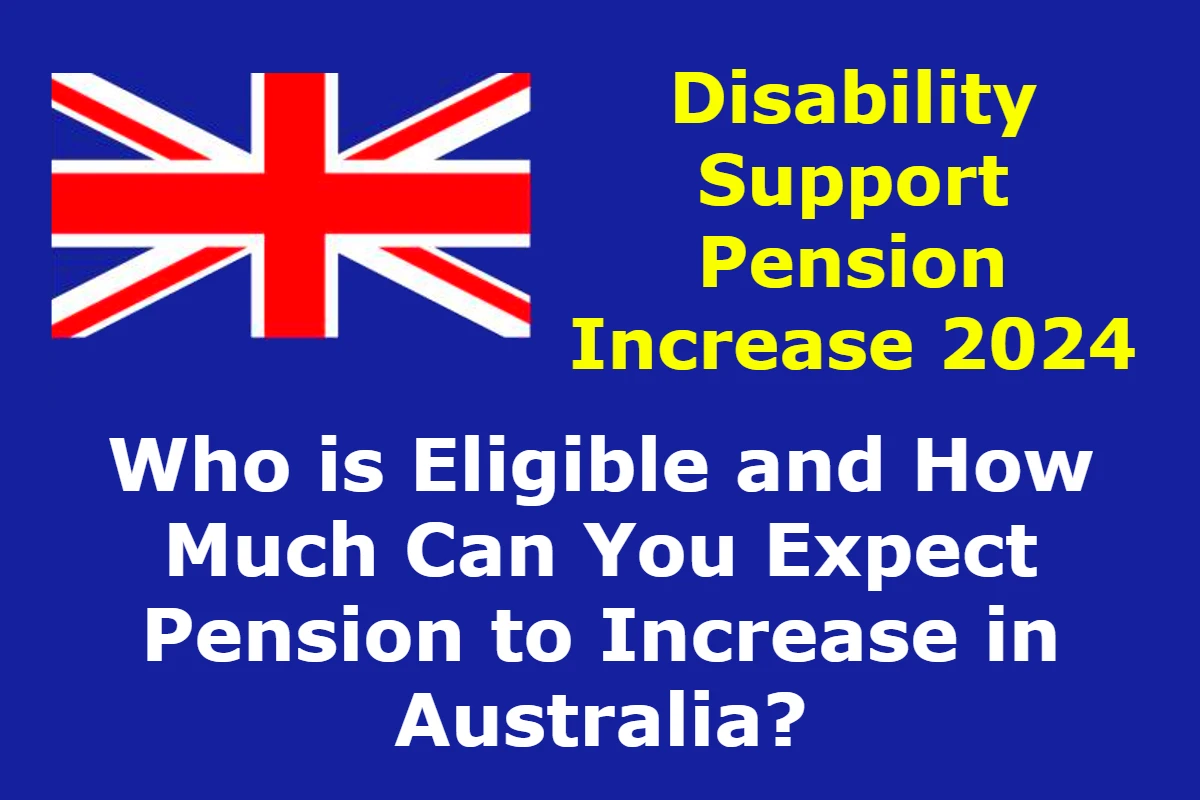 Disability Support Pension Increase 2024