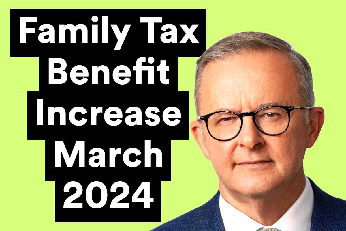 Family Tax Benefit Increase March 2024
